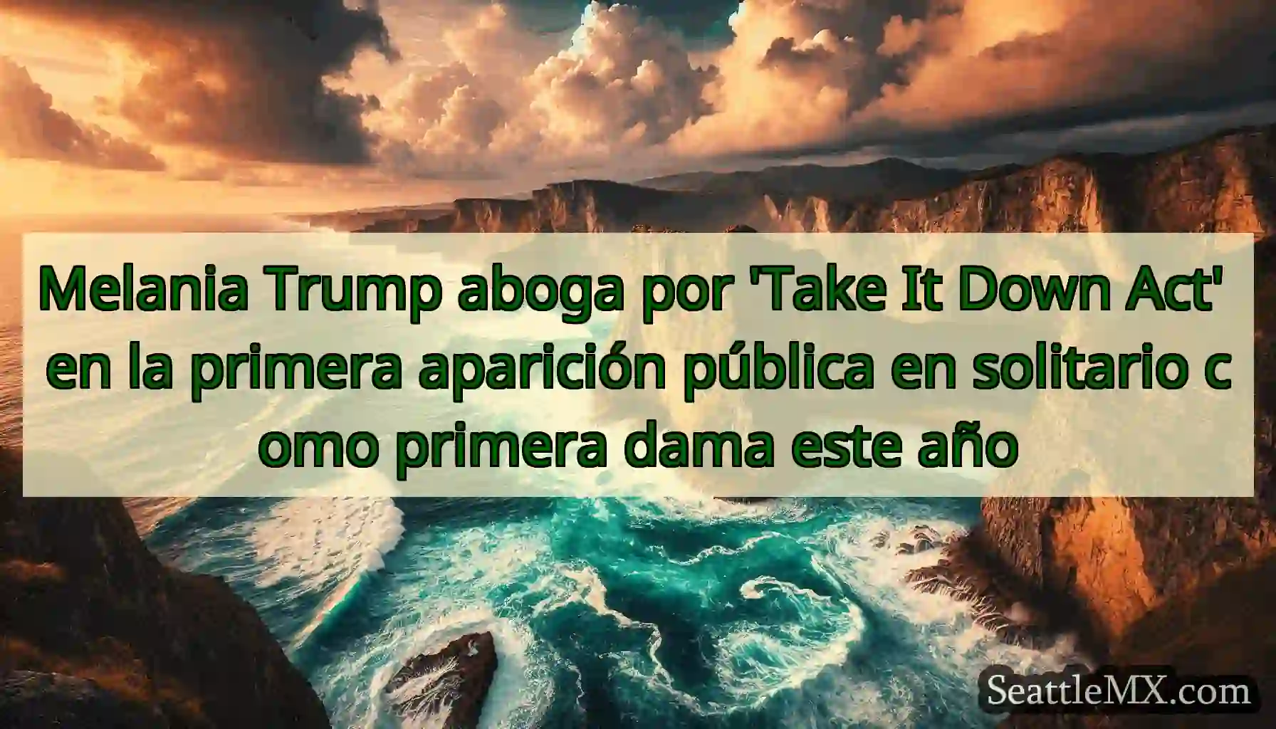 Melania Trump aboga por 'Take It Down Act' en la