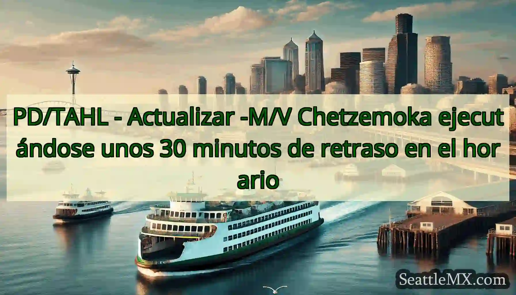 PD/TAHL - Actualizar -M/V Chetzemoka ejecutándose