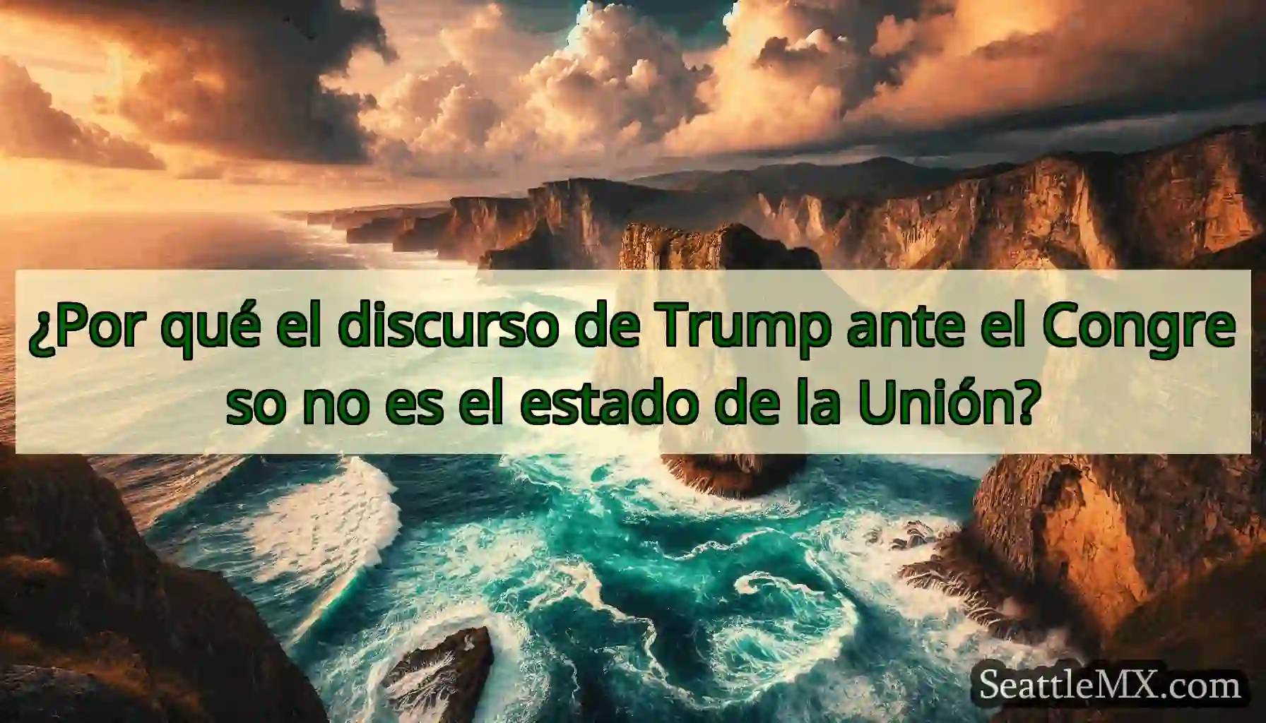 ¿Por qué el discurso de Trump ante el Congreso no