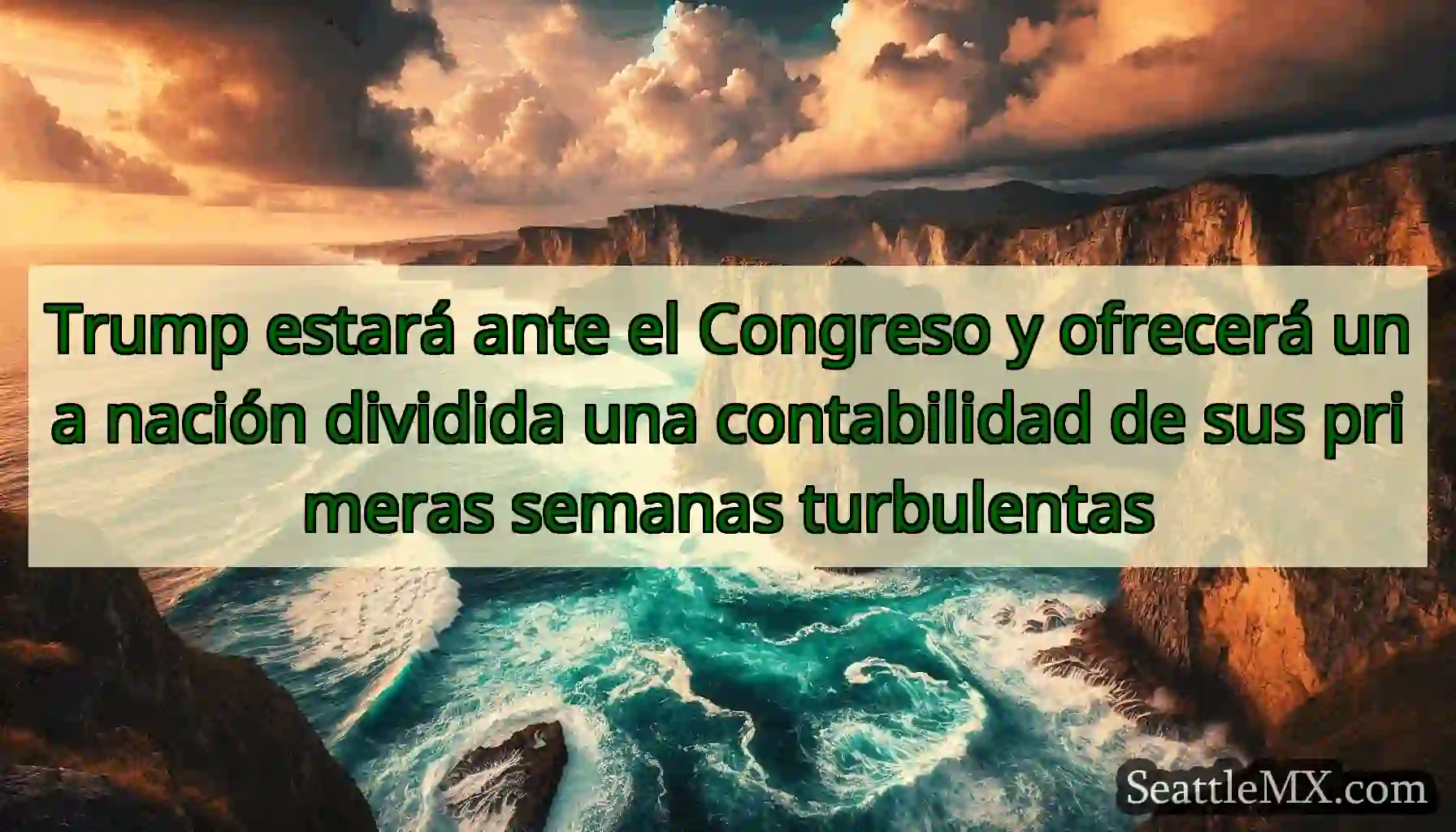 Trump estará ante el Congreso y ofrecerá una