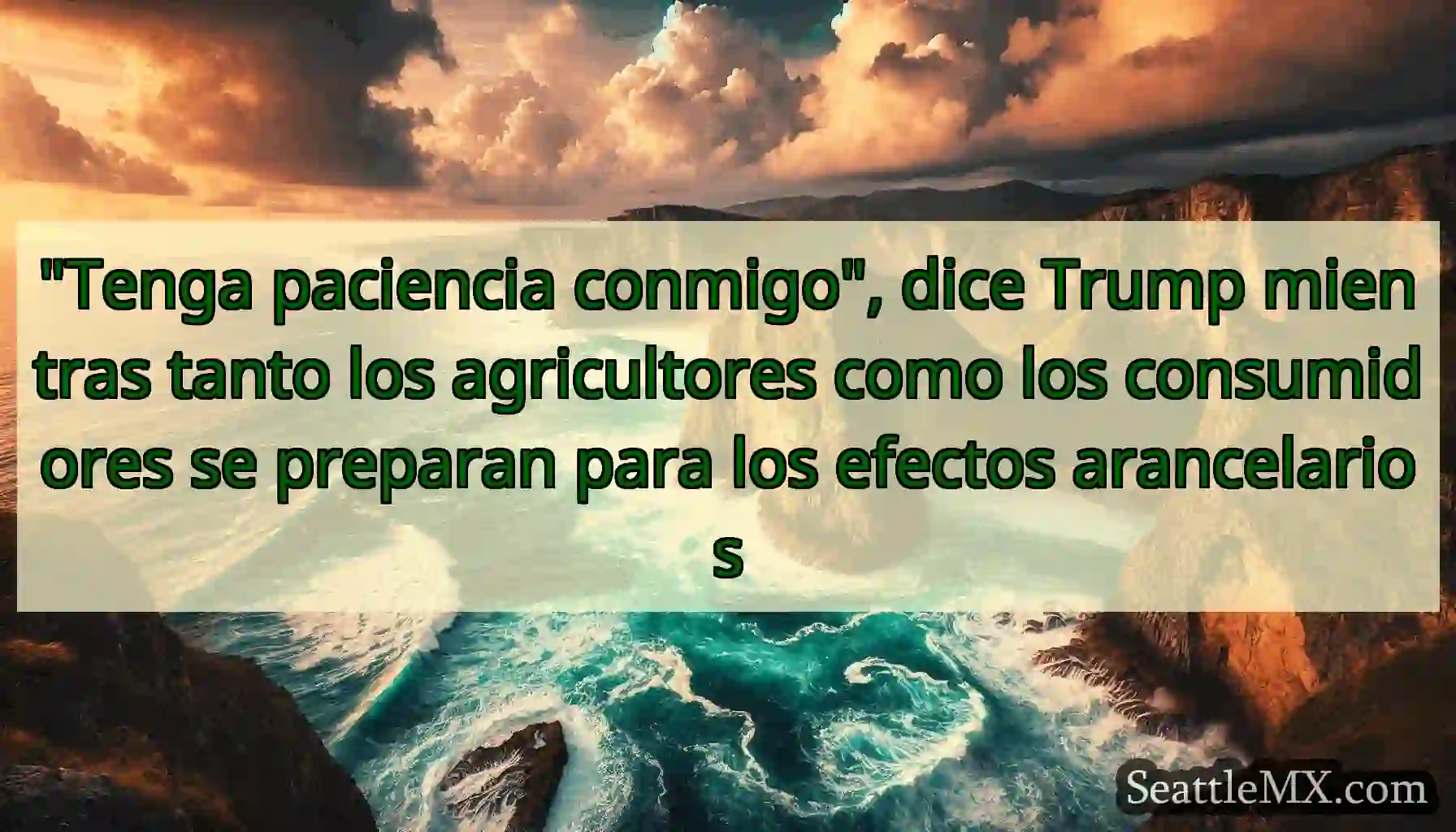 Tenga paciencia conmigo, dice Trump mientras