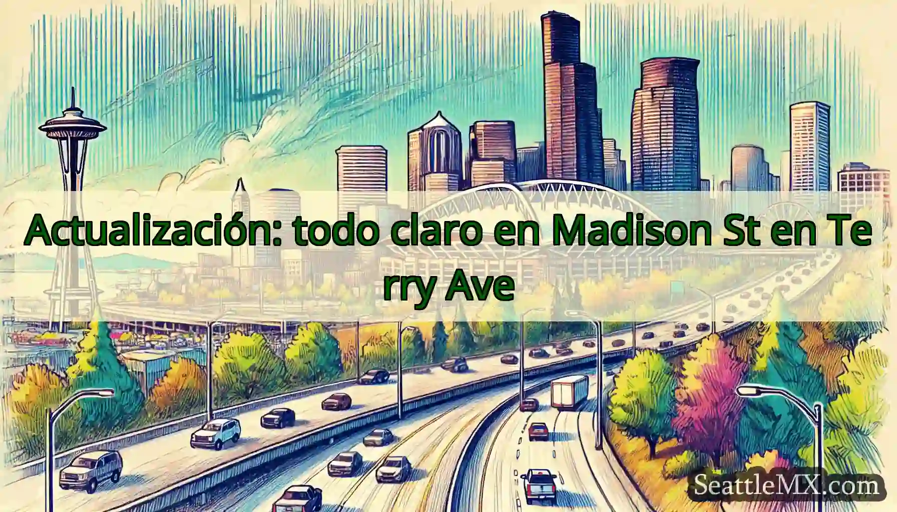 Actualización: todo claro en Madison St en Terry