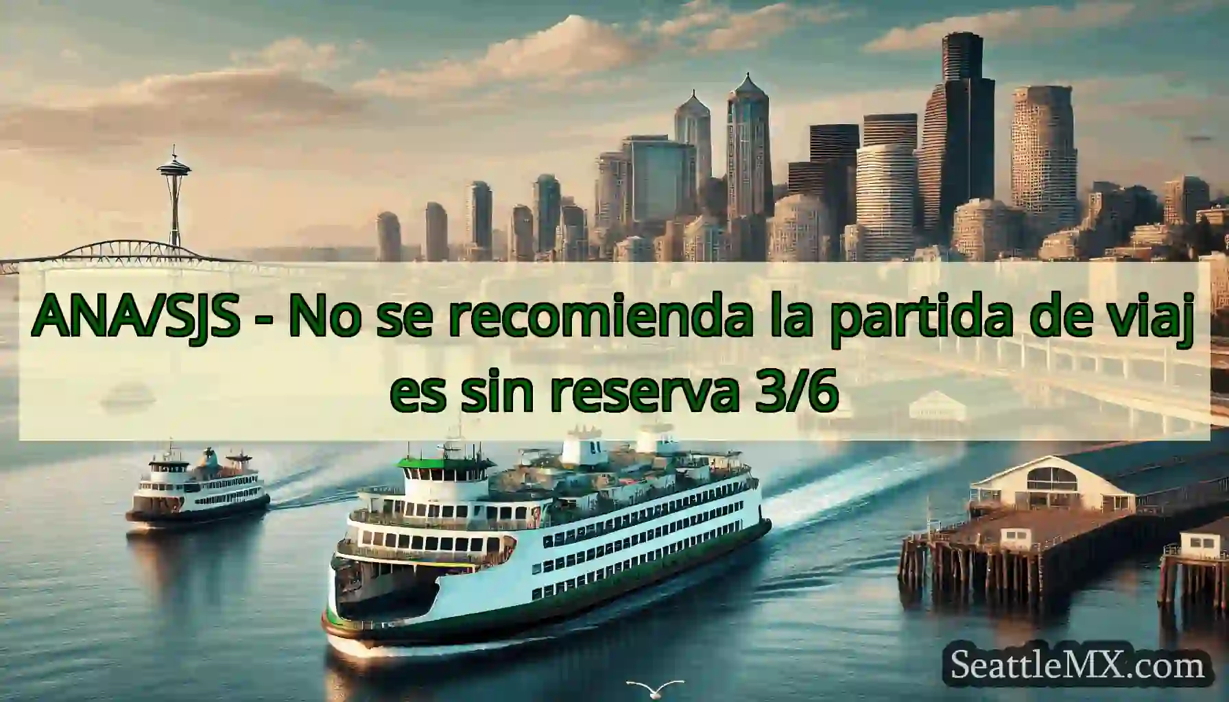 ANA/SJS - No se recomienda la partida de viajes
