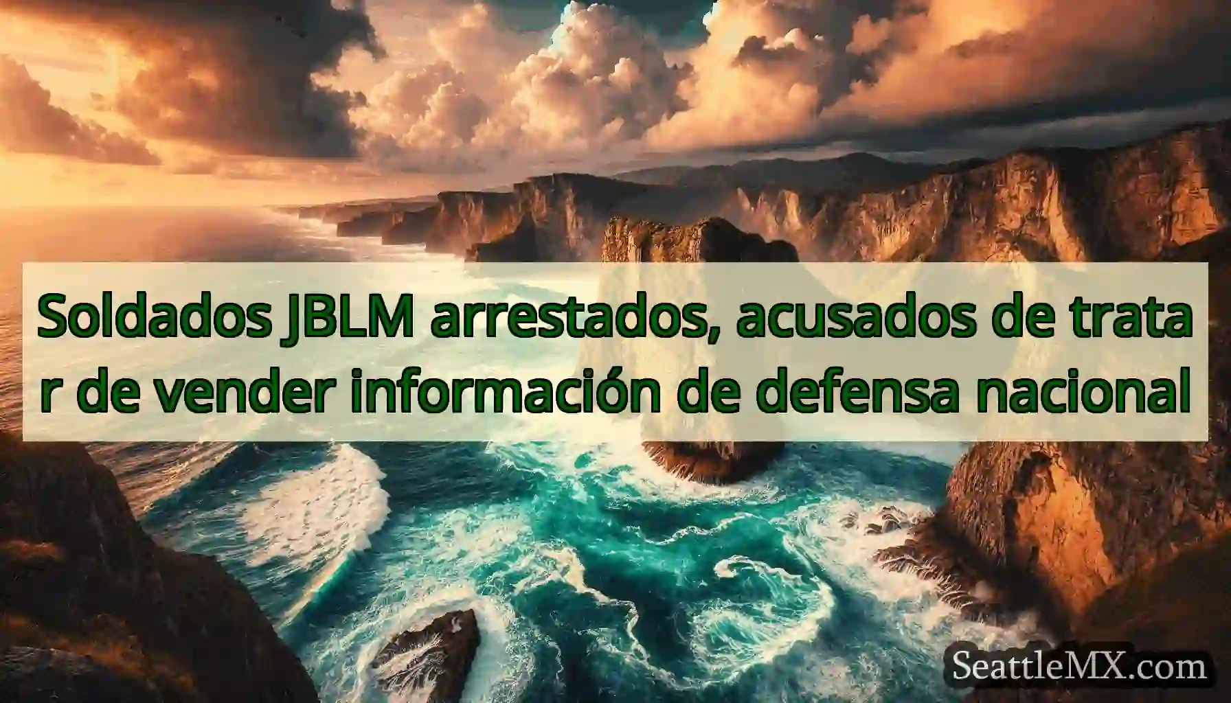 Soldados JBLM arrestados, acusados ​​de tratar de