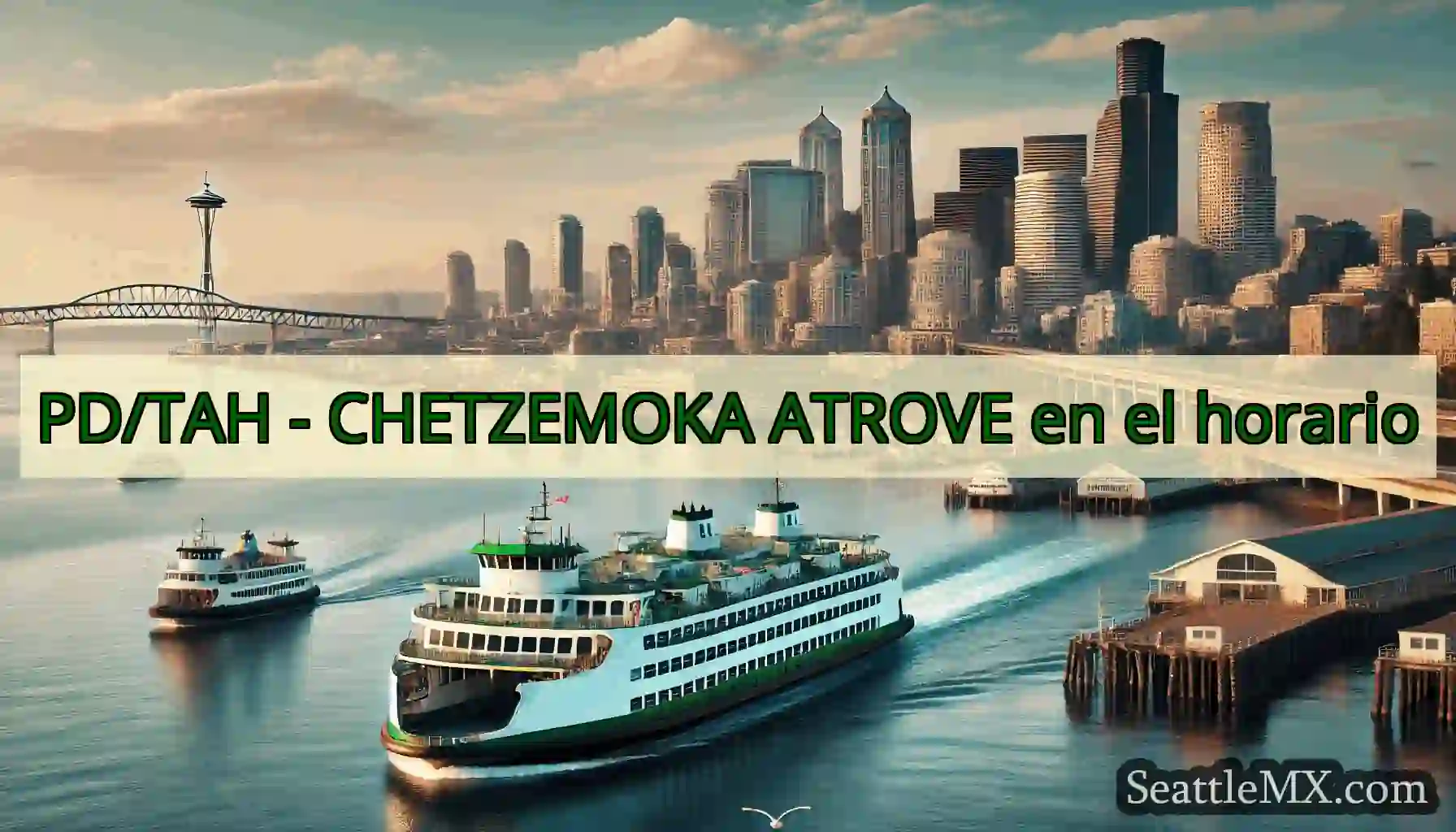 PD/TAH - CHETZEMOKA ATROVE en el horario