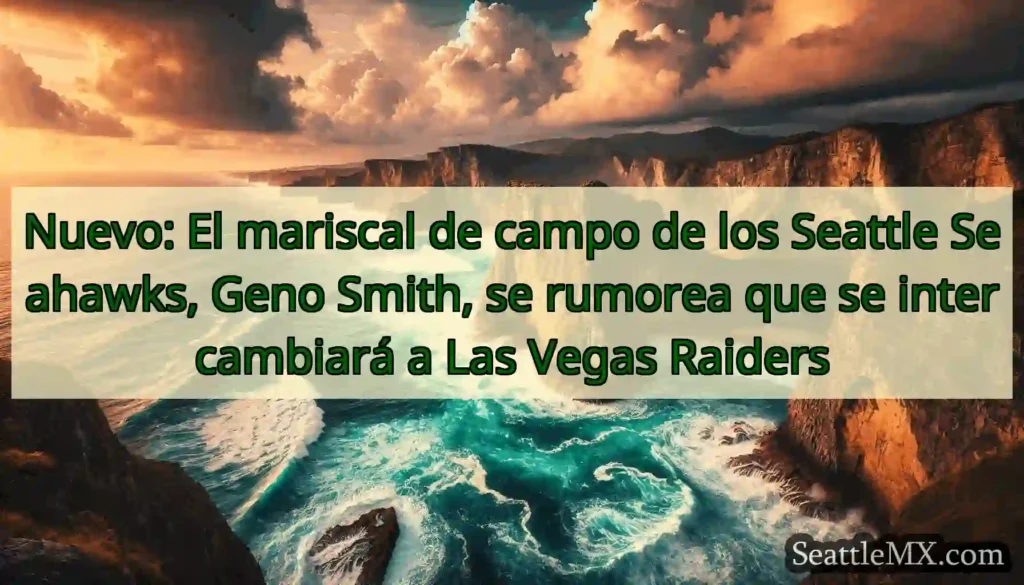 Nuevo: El mariscal de campo de los Seattle