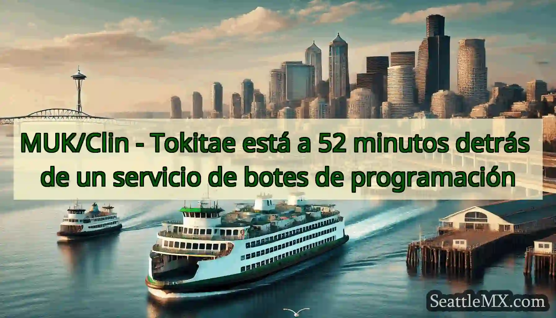 MUK/Clin - Tokitae está a 52 minutos detrás de un