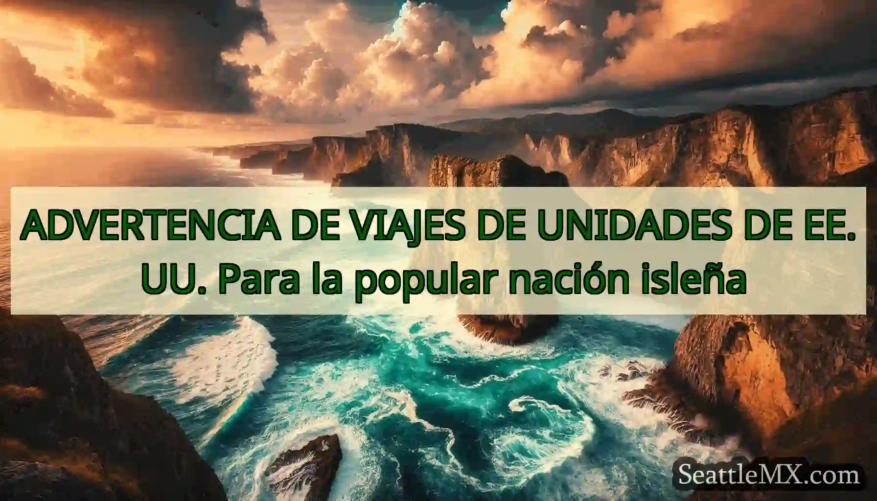 ADVERTENCIA DE VIAJES DE UNIDADES DE EE. UU. Para