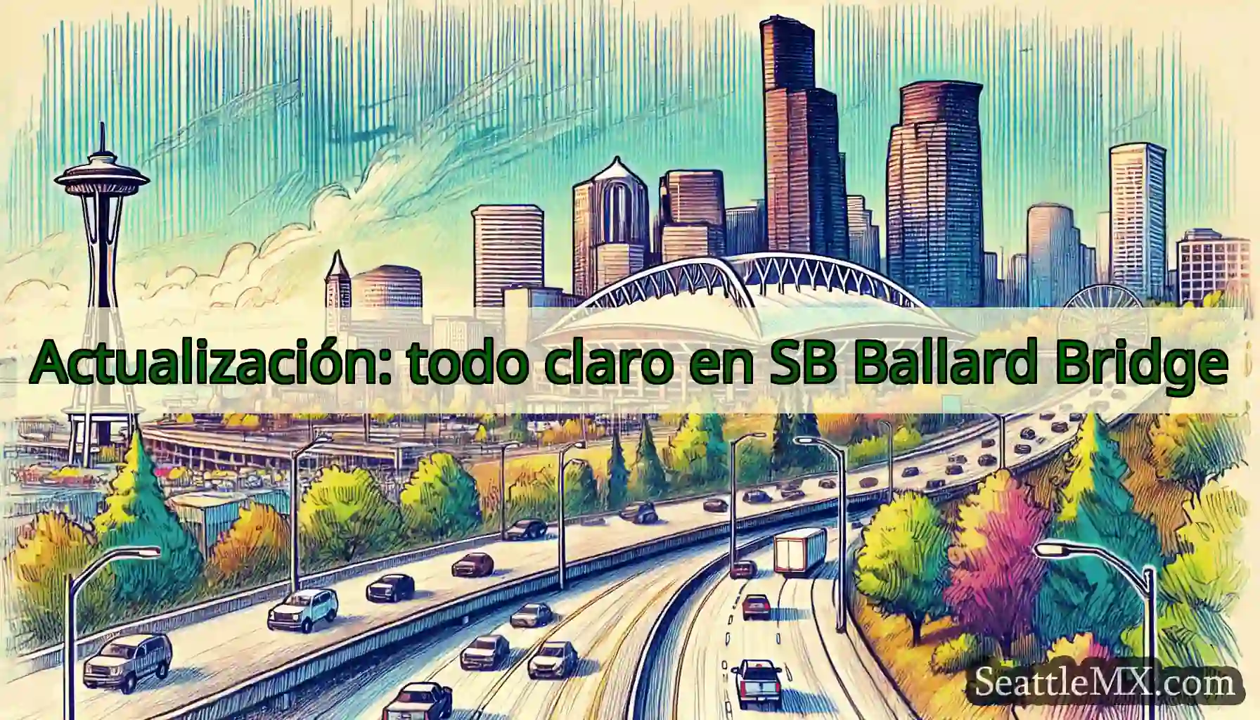 Actualización: todo claro en SB Ballard Bridge
