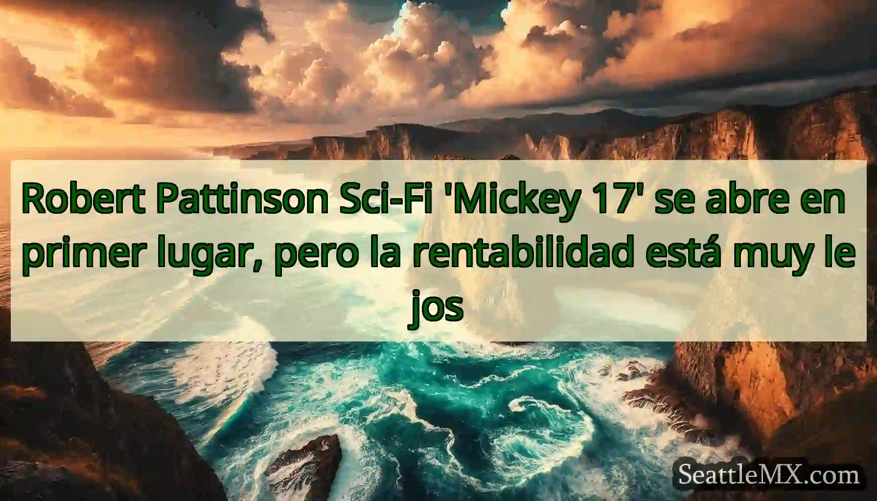 Robert Pattinson Sci-Fi 'Mickey 17' se abre en
