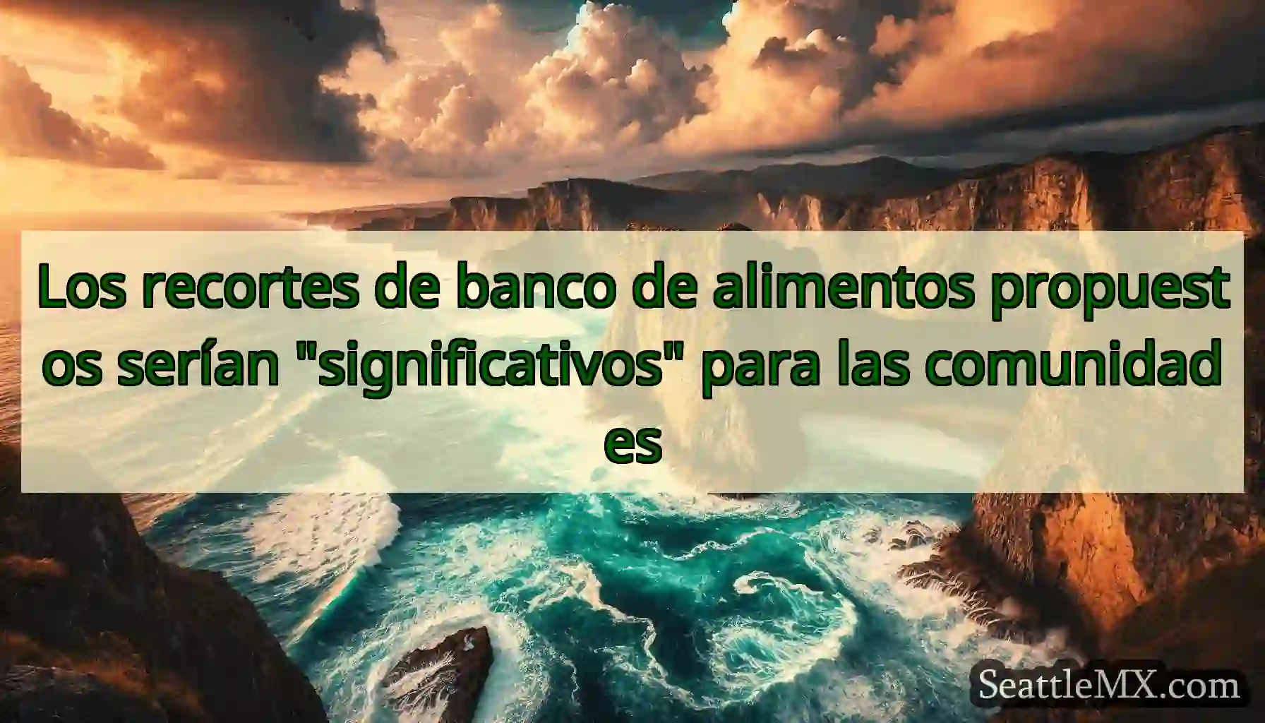 Los recortes de banco de alimentos propuestos