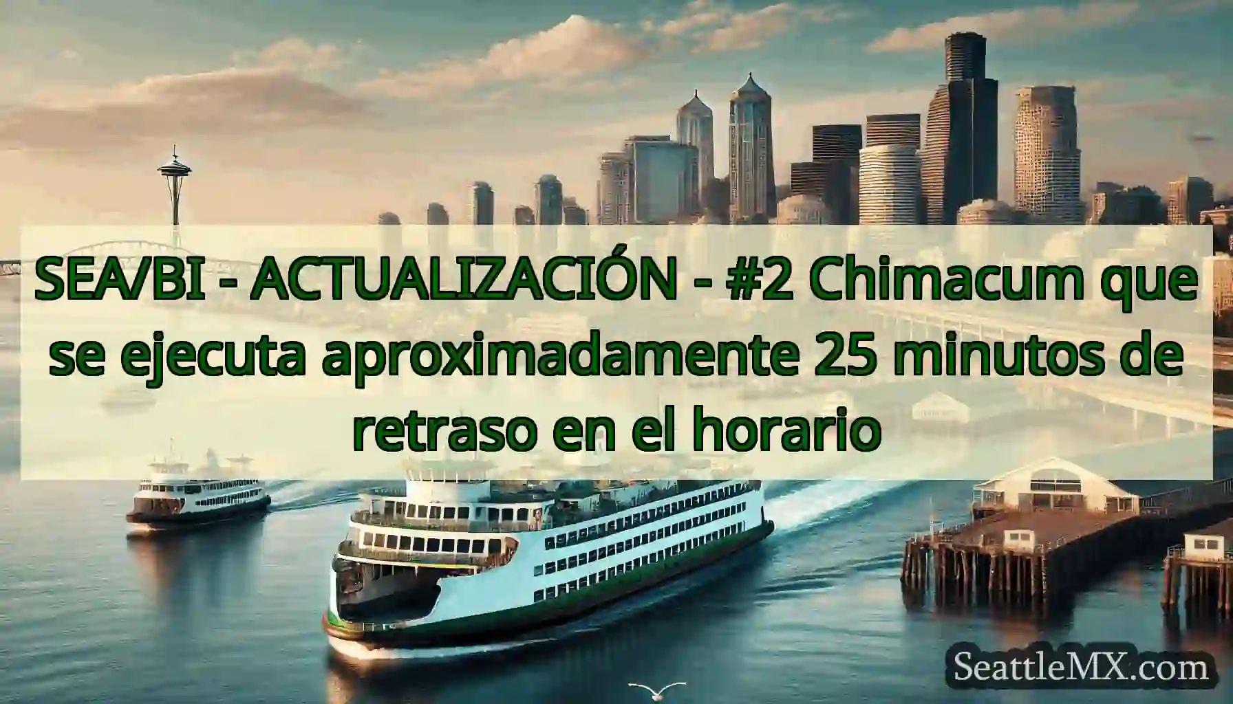 SEA/BI - ACTUALIZACIÓN - #2 Chimacum que se