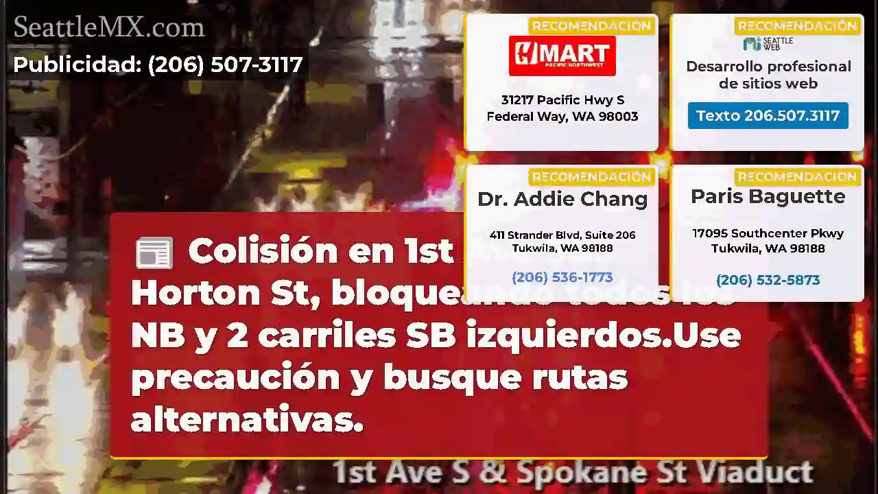 Colisión en 1st Ave S&S Horton St, bloqueando