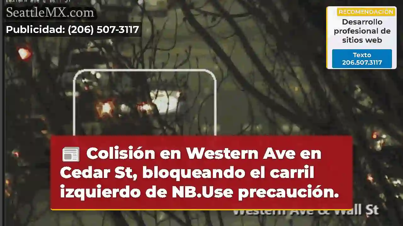 Colisión en Western Ave en Cedar St, bloqueando