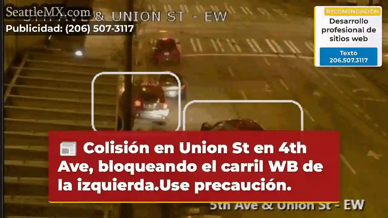 Colisión en Union St en 4th Ave, bloqueando el