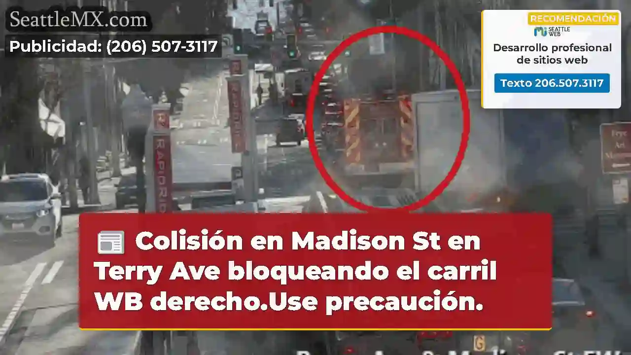 Colisión en Madison St en Terry Ave bloqueando el