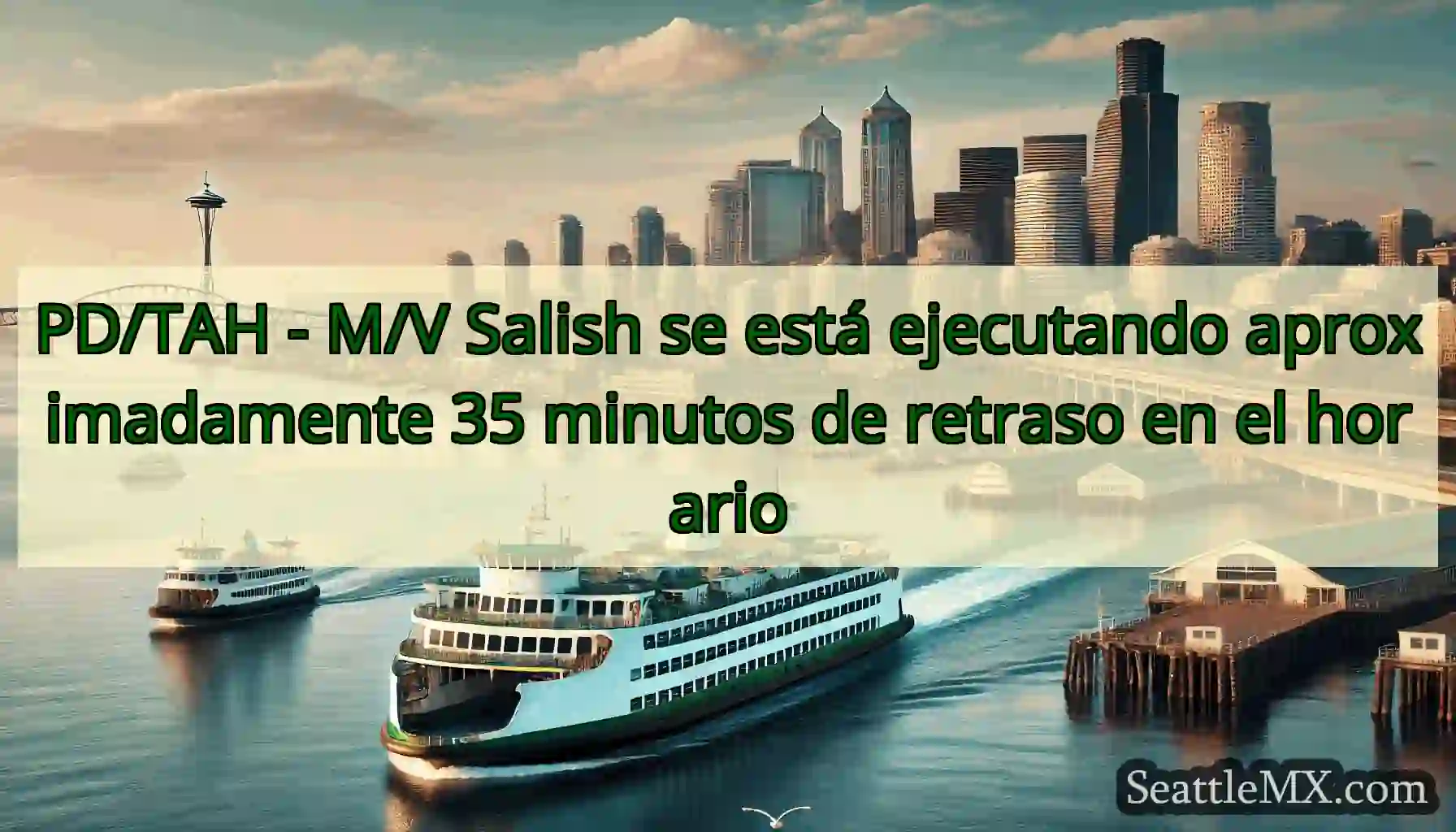 PD/TAH - M/V Salish se está ejecutando