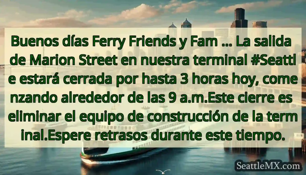 Buenos días Ferry Friends y Fam ... La salida de