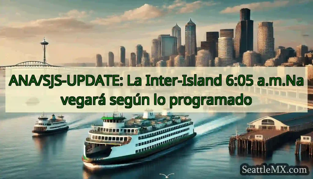 ANA/SJS-UPDATE: La Inter-Island 6:05 a.m.Navegará