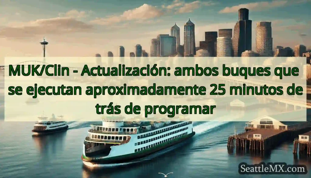 MUK/Clin - Actualización: ambos buques que se