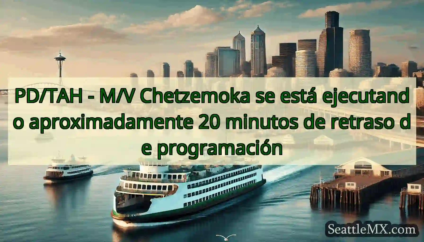 PD/TAH - M/V Chetzemoka se está ejecutando