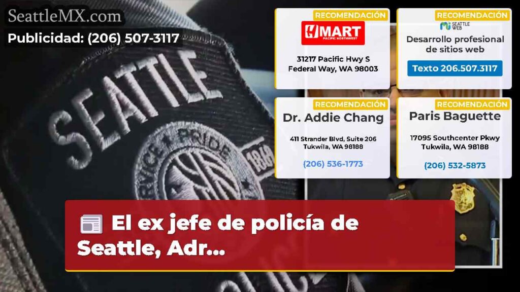 El ex jefe de policía de Seattle, Adr...
