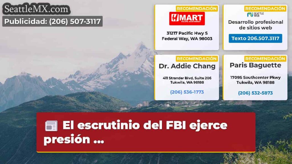 El escrutinio del FBI ejerce presión ...