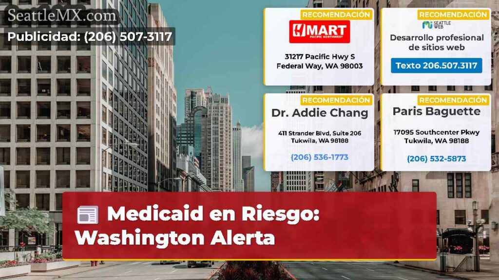 Medicaid en Riesgo: Washington Alerta