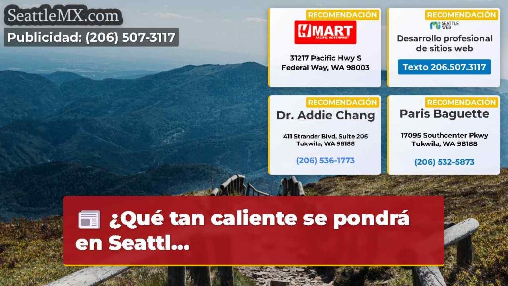 ¿Qué tan caliente se pondrá en Seattl...