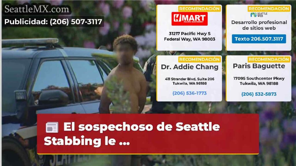 El sospechoso de Seattle Stabbing le ...