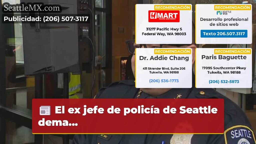 El ex jefe de policía de Seattle dema...