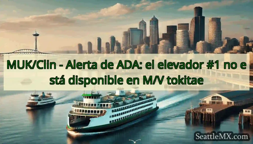 MUK/Clin - Alerta de ADA: el elevador #1 no está