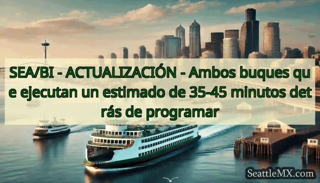 SEA/BI - ACTUALIZACIÓN - Ambos buques que
