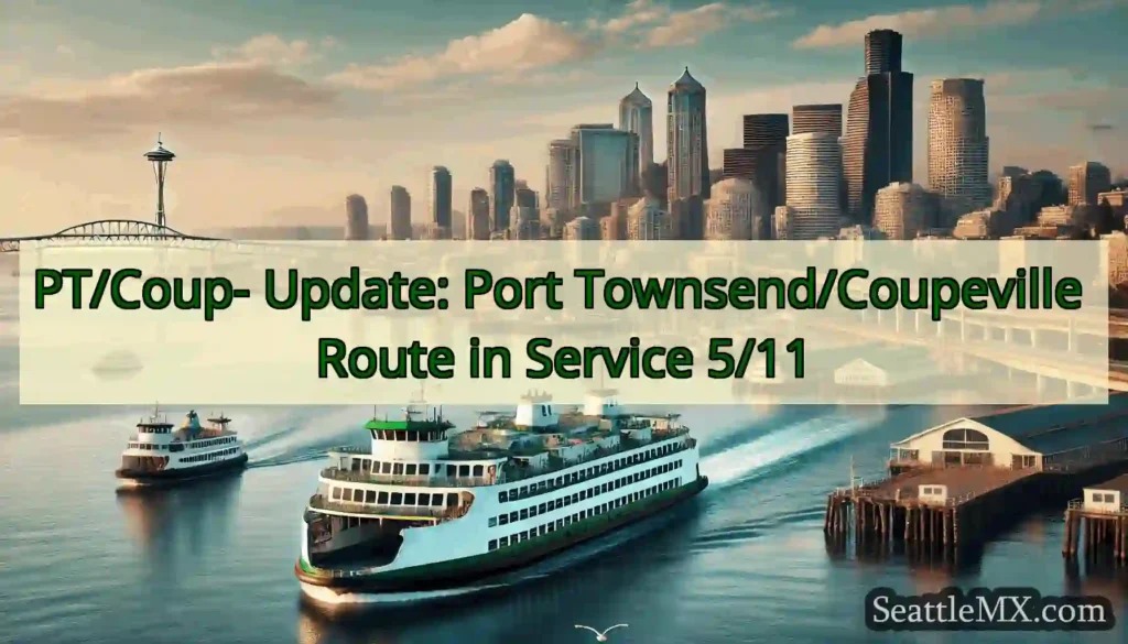 PT/Coup- Update: Port Townsend/Coupeville Route