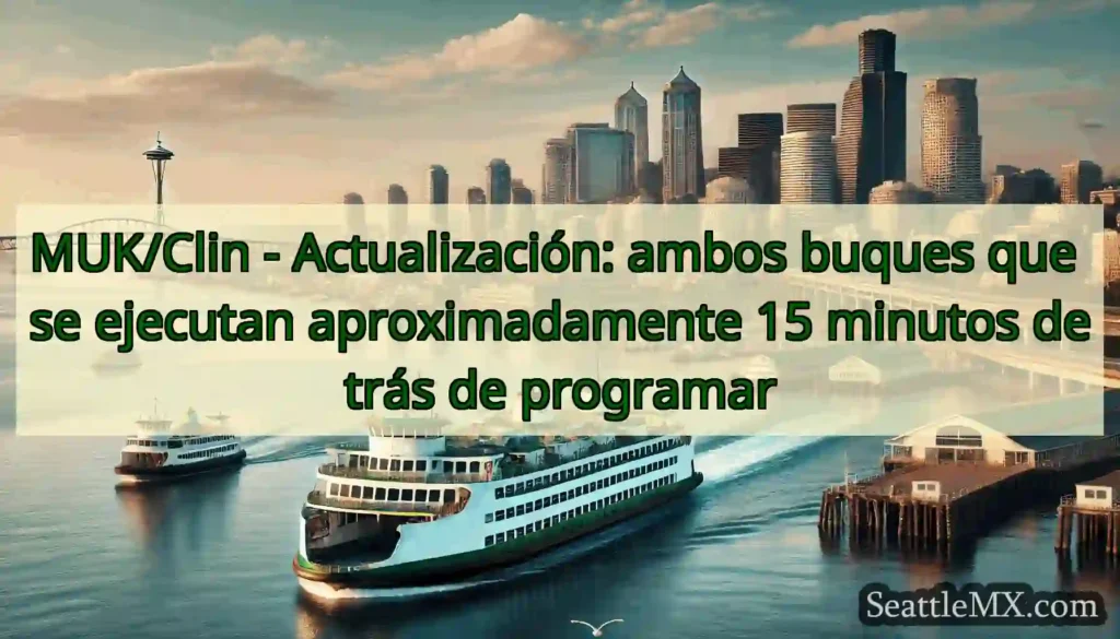 MUK/Clin - Actualización: ambos buques que se