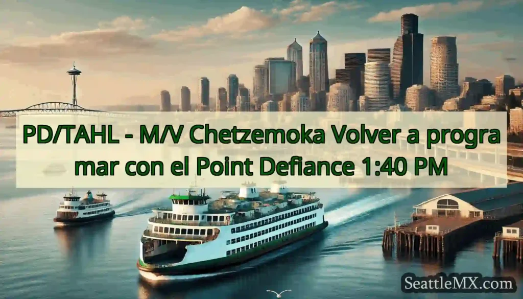PD/TAHL - M/V Chetzemoka Volver a programar con