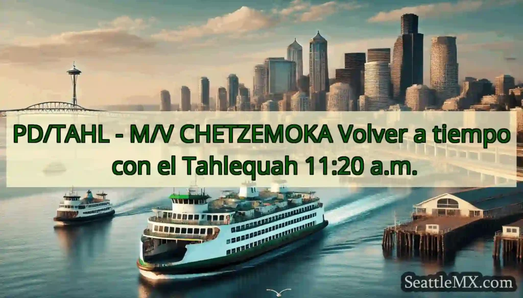 PD/TAHL - M/V CHETZEMOKA Volver a tiempo con el