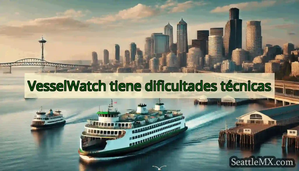 VesselWatch tiene dificultades técnicas