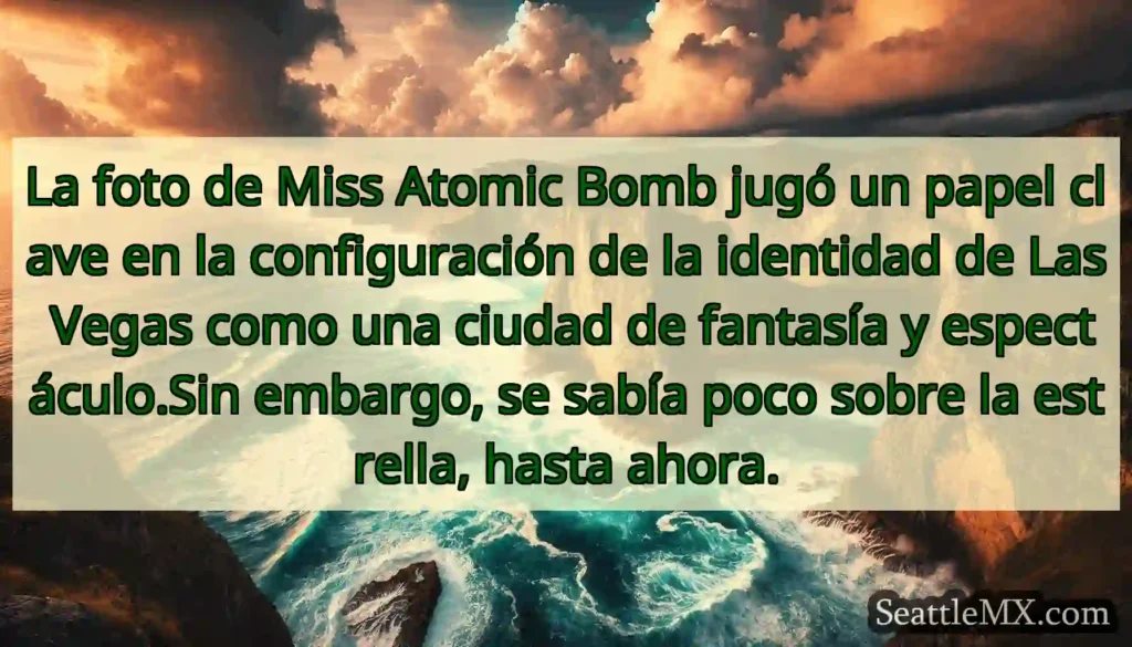 La foto de Miss Atomic Bomb jugó un papel clave