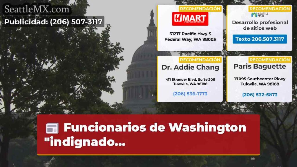 Funcionarios de Washington "indignado...