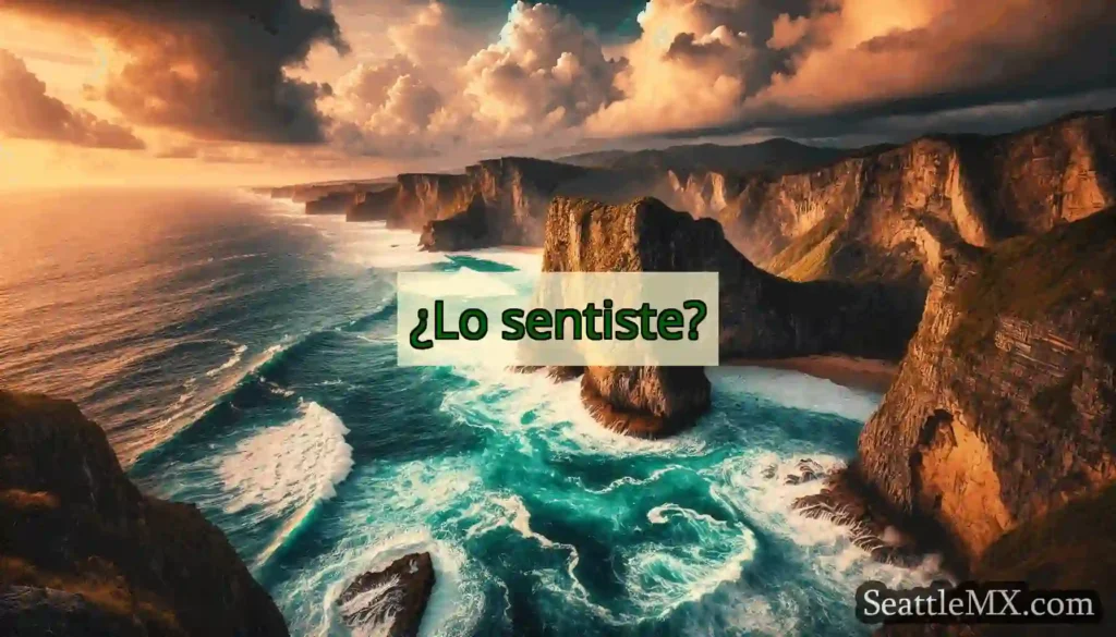 ¿Lo sentiste?