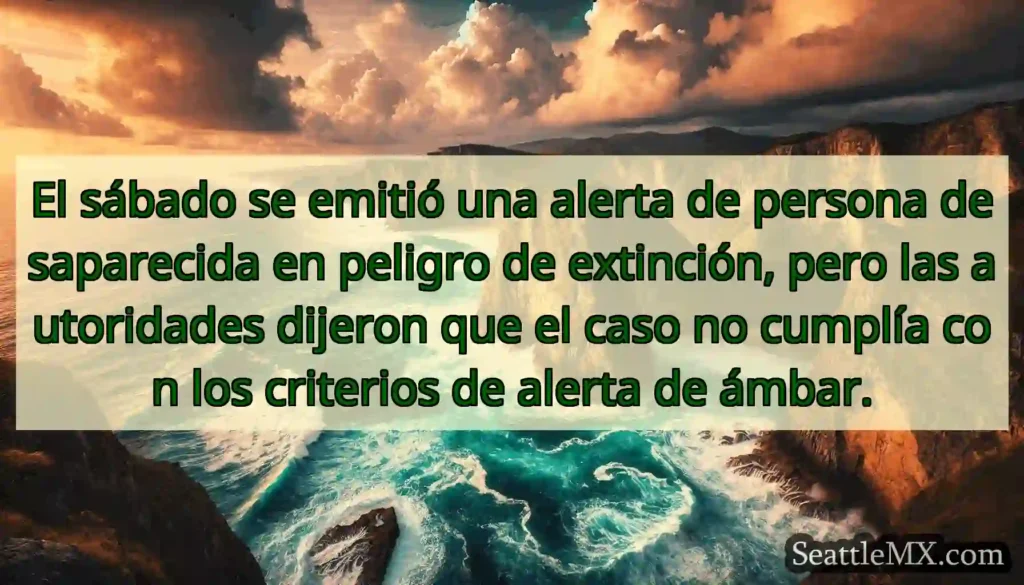El sábado se emitió una alerta de persona