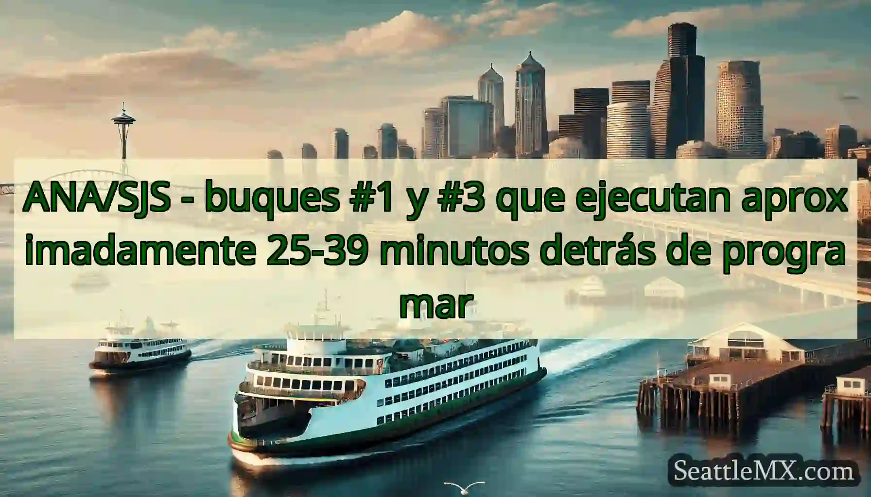 ANA/SJS - buques #1 y #3 que ejecutan