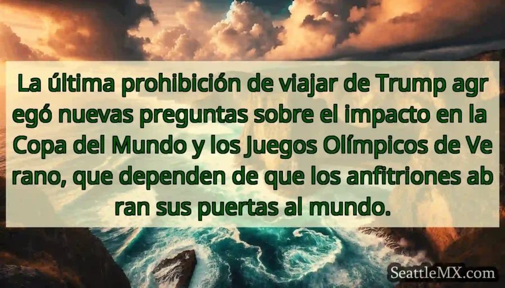 La última prohibición de viajar de Trump agregó