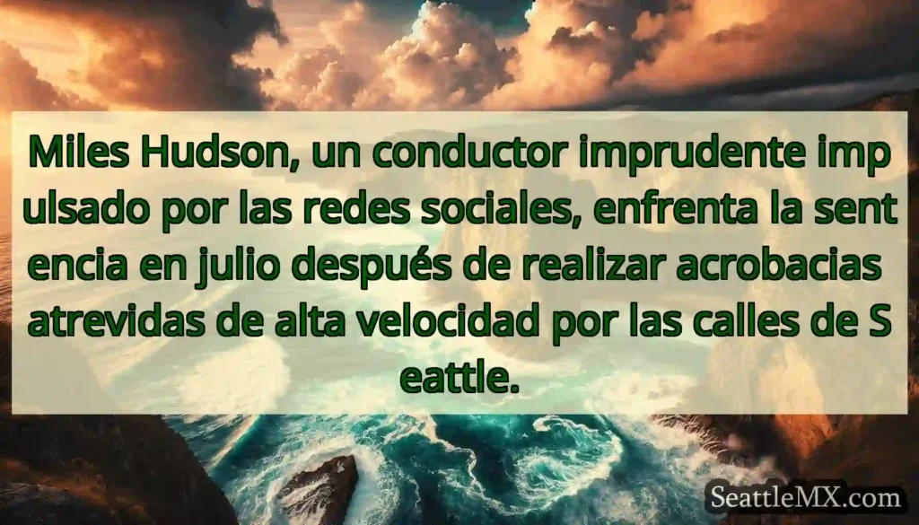 Miles Hudson, un conductor imprudente impulsado