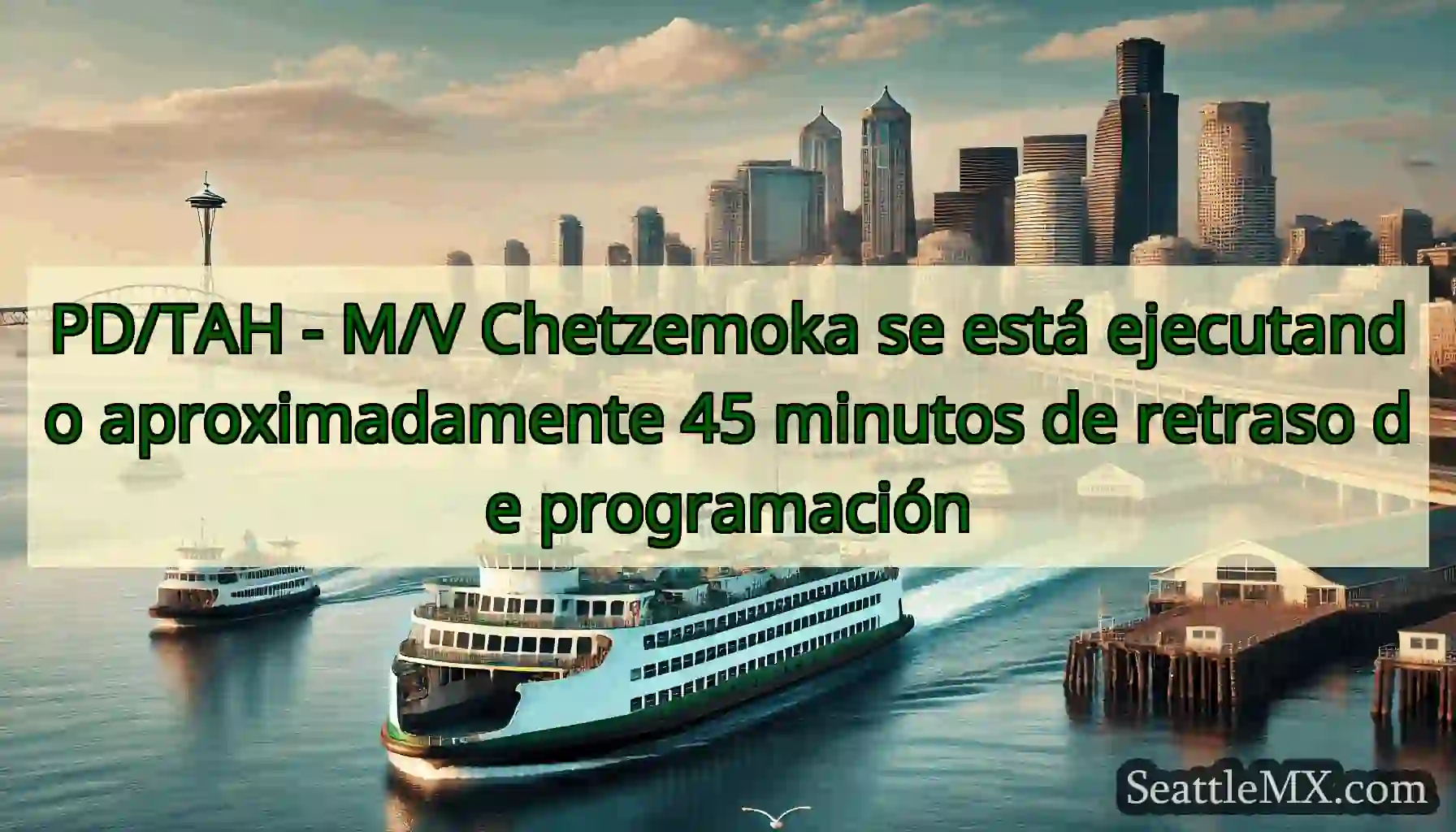 PD/TAH - M/V Chetzemoka se está ejecutando