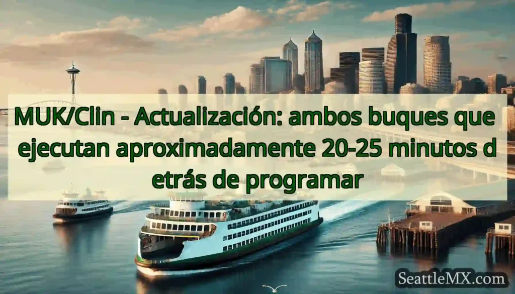 MUK/Clin - Actualización: ambos buques que