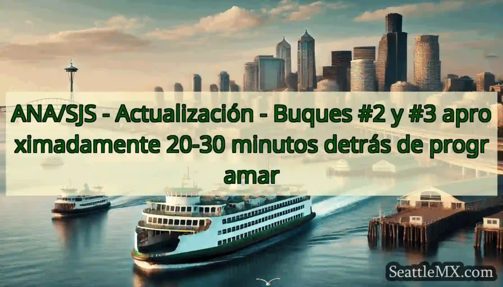 ANA/SJS - Actualización - Buques #2 y #3