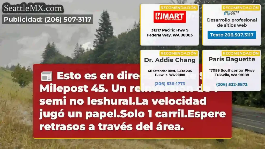 Esto es en dirección este 90 y Milepost 45. Un