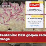 Fentanilo DEA golpea redes de droga